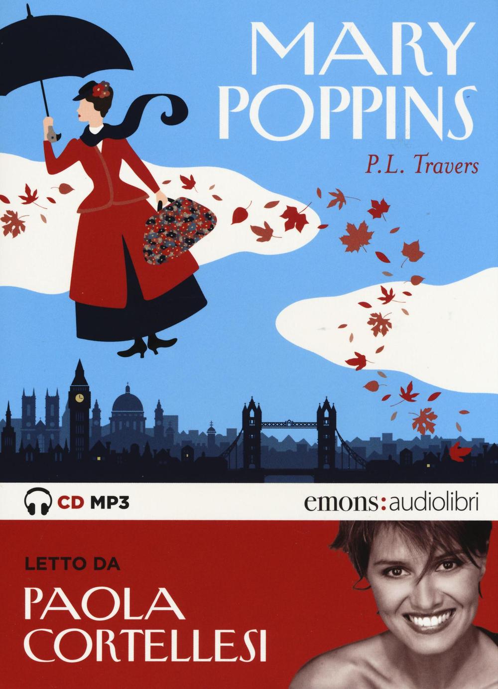 Audio Mary Poppins letto da Paola Cortellesi. Audiolibro. CD Audio formato MP3 P. L. Travers