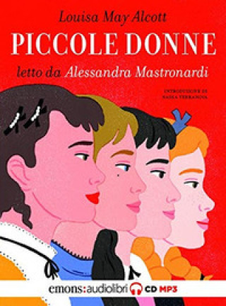 Audio Piccole donne letto da Alessandra Mastronardi. Audiolibro. CD Audio formato MP3 Louisa May Alcott