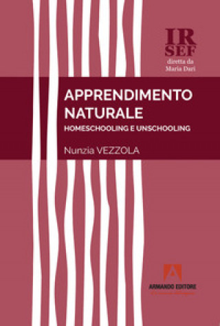 Könyv Apprendimento naturale. Homeschooling e unschooling Nunzia Vezzola