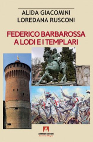 Kniha Federico Barbarossa a Lodi e i Templari Alida Giacomini