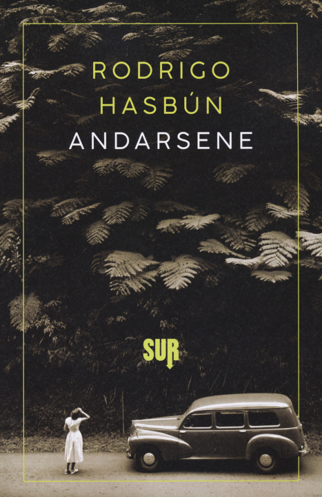 Kniha Andarsene Rodrigo Hasbún