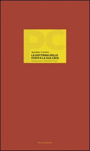 Boek dottrina dello stato e la sua crisi. Problemi e prospettive Agostino Carrino