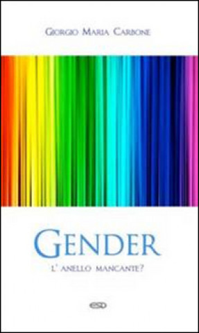 Kniha Gender. L'anello mancante? Giorgio Maria Carbone