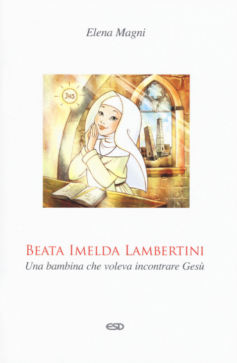 Книга Beata Imelda Lambertini. Una bambina che voleva incontrare Gesù Elena Magni