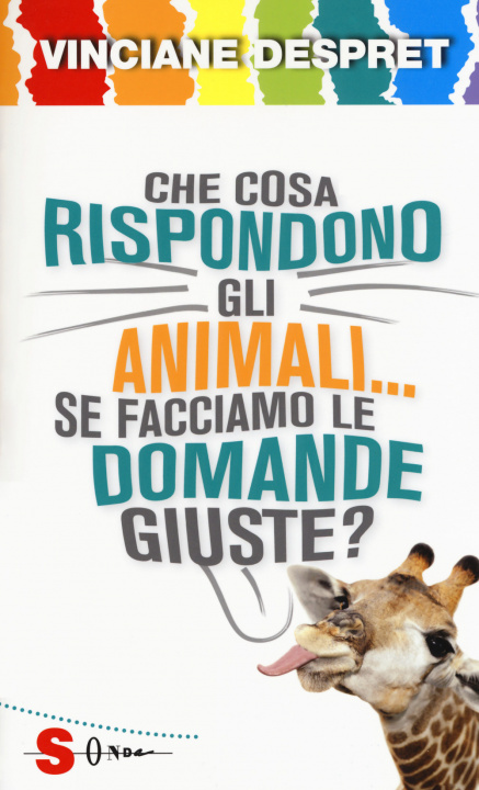 Kniha Che cosa rispondono gli animali... se facciamo le domande giuste? Vinciane Despret
