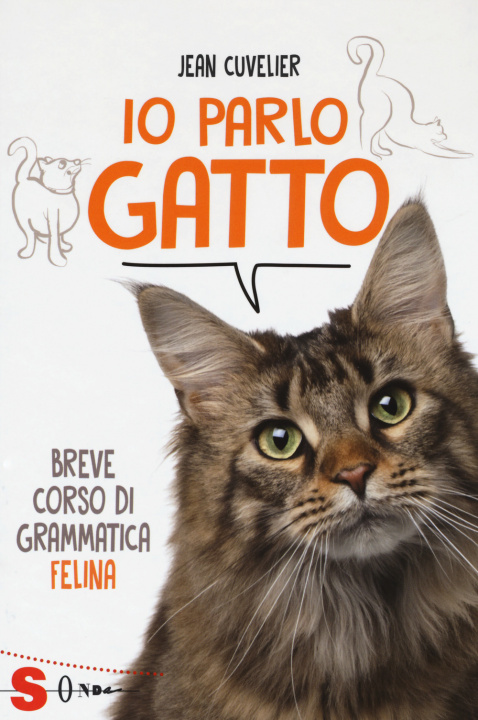 Könyv Io parlo gatto. Breve corso di grammatica felina Jean Cuvelier