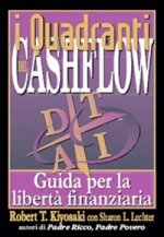 Книга quadranti del cashflow. Guida per la libertà finanziaria Robert T. Kiyosaki