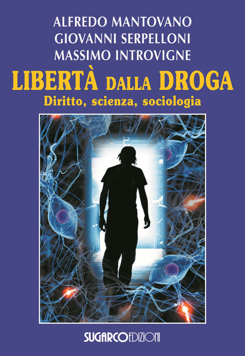 Kniha Libertà dalla droga. Diritto, scienza, sociologia Alfredo Mantovano