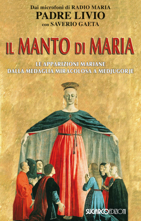 Kniha manto di Maria. Le apparizioni mariane dalla medaglia miracolosa a Medjugorje Livio Fanzaga