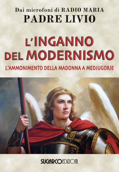 Книга inganno del modernismo. L'ammonimento della Madonna a Medjugorje Livio Fanzaga
