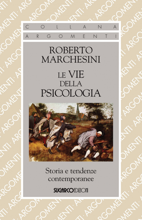Kniha vie della psicologia. Storia e tendenze contemporanee Roberto Marchesini
