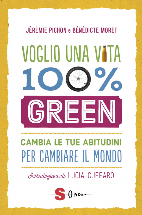 Carte Voglio una vita 100% green. Cambia le tue abitudini per cambiare il mondo Jérémie Pichon