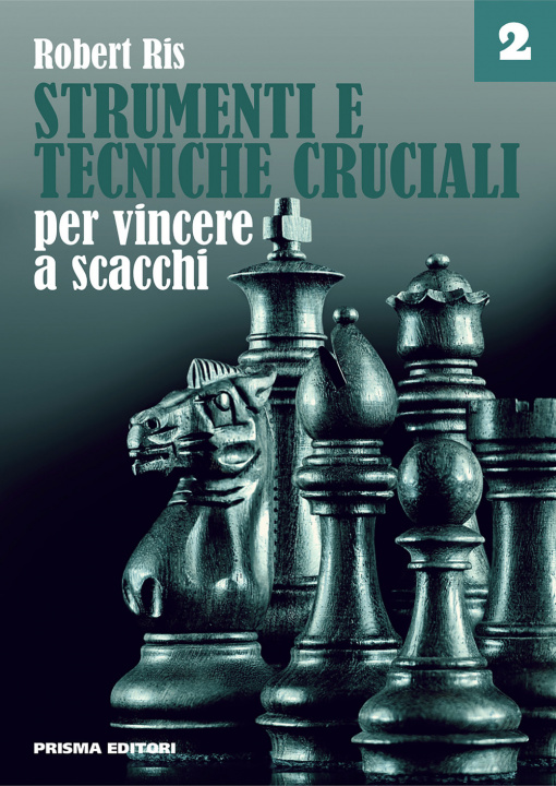 Knjiga Strumenti e tecniche cruciali per vincere a scacchi Robert Ris