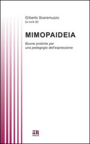 Kniha Mimopaideia. Buone pratiche per una pedagogia dell'espressione Gilberto Scaramuzzo