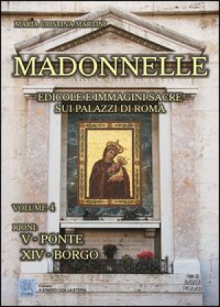 Carte Madonnelle. Edicole e immagini sacre sui palazzi di Roma Maria Cristina Martini