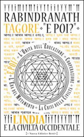 Kniha E poi? L'India e la civiltà occidentale Rabindranath Tagore