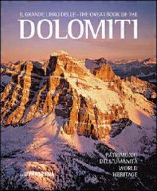 Knjiga grande libro delle Dolomiti. Patrimonio dell'umanità. Ediz. italiana e inglese 