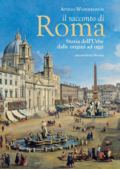 Könyv racconto di Roma. Storia dell'Urbe dalle origini ad oggi Attilio Wanderlingh