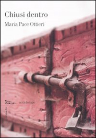 Book Chiusi dentro Maria Pace Ottieri