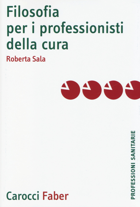 Kniha Filosofia per i professionisti della cura Roberta Sala