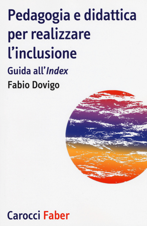 Kniha Pedagogia e didattica per realizzare l'inclusione. Guida all'«Index» Fabio Dovigo