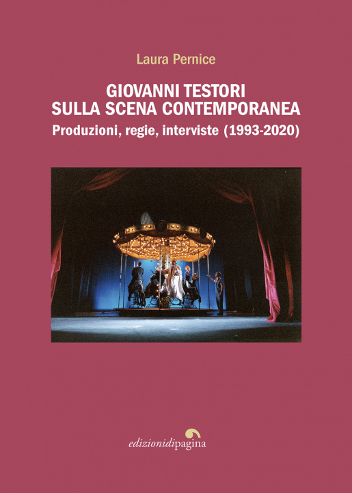 Könyv Giovanni Testori sulla scena contemporanea. Produzioni, regie, interviste (1993-2020) Laura Pernice