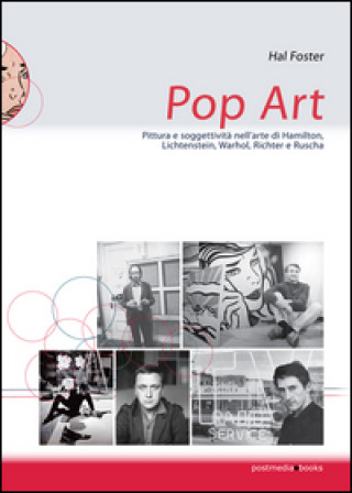 Kniha Pop art. Pittura e soggettività nelle prime opere di Hamilton, Lichtenstein, Warhol, Richter e Ruscha Hal Foster