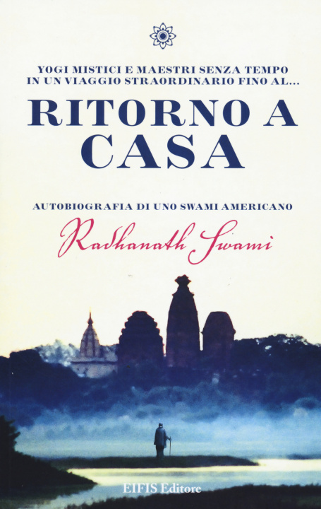 Kniha Ritorno a casa. Autobiografia di uno Swami americano Radhanath Swami