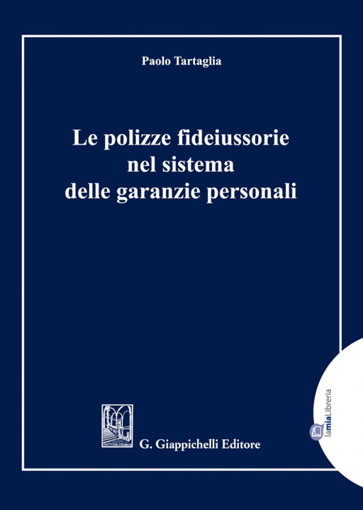 Kniha polizze fideiussorie nel sistema delle garanzie personali Paolo Tartaglia