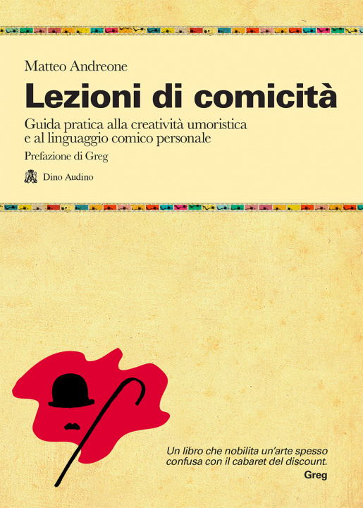 Kniha Lezioni di comicità. Guida pratica per allenare creatività umoristica e linguaggio comico personali Matteo Andreone