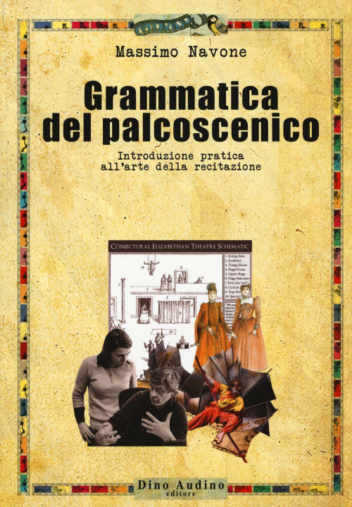 Könyv Grammatica del palcoscenico. Introduzione pratica all'arte della recitazione Massimo Navone