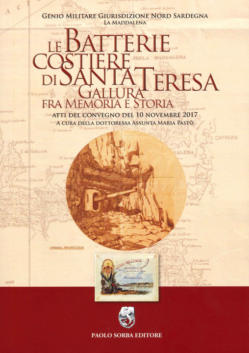 Книга batterie costiere di Santa Teresa Gallura fra memoria e storia. Atti del convegno del 10 novembre 2017 