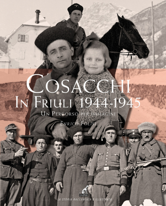 Kniha Cosacchi in Friuli (1944-1945). Un percorso per immagini Enrico Folisi