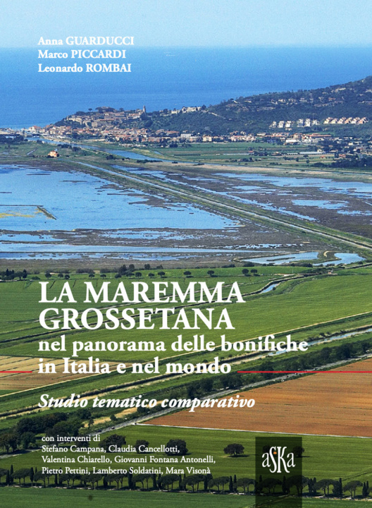 Книга Maremma Grossetana nel panorama delle bonifiche in Italia e nel mondo. Studio tematico comparativo Leonardo Rombai
