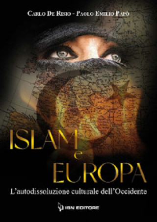 Kniha Islam e Europa. L'autodissoluzione culturale dell'Occidente Carlo De Risio