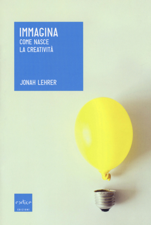 Book Immagina. Come nasce la creatività Jonah Lehrer
