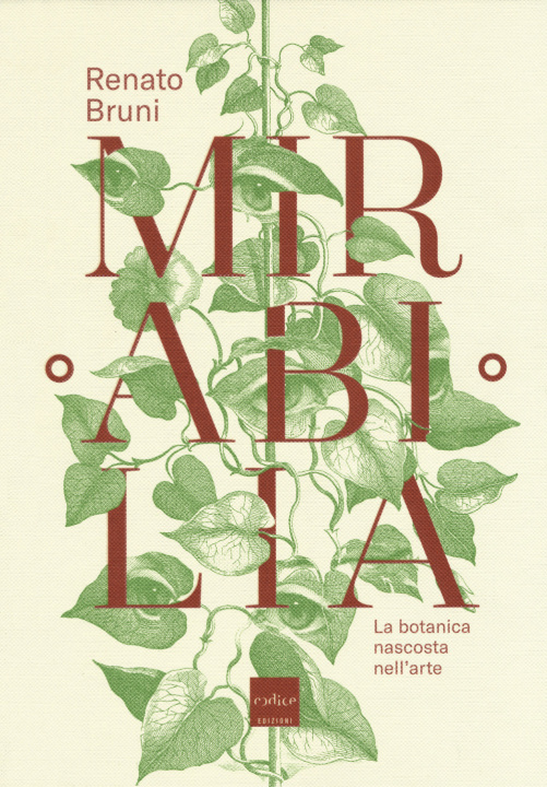 Carte Mirabilia. La botanica nascosta nell'arte Renato Bruni