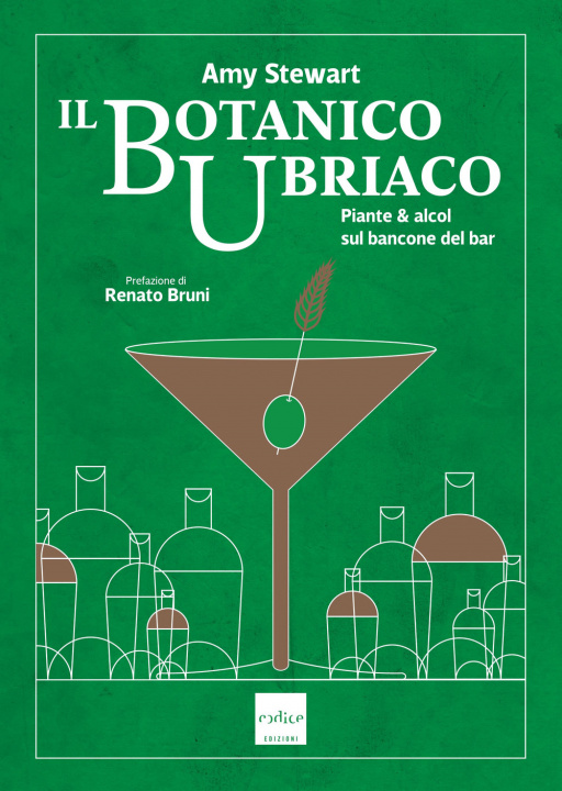 Kniha botanico ubriaco. Piante & alcol sul bancone del bar Amy Stewart