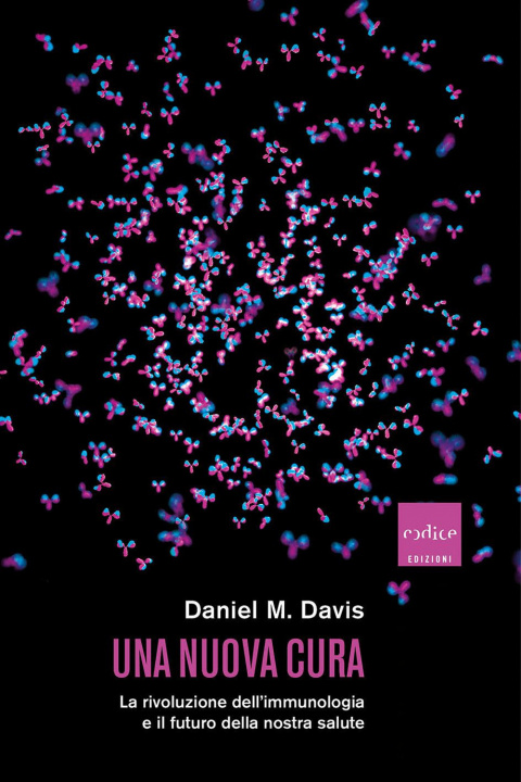 Kniha nuova cura. La rivoluzione dell'immunologia e il futuro della nostra salute Daniel M. Davis