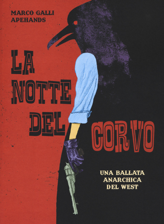 Buch notte del corvo. Una ballata anarchica del West Marco Apehands Galli