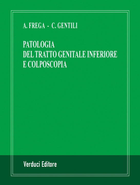 Carte Patologia del tratto genitale inferiore e colposcopia Antonio Frega