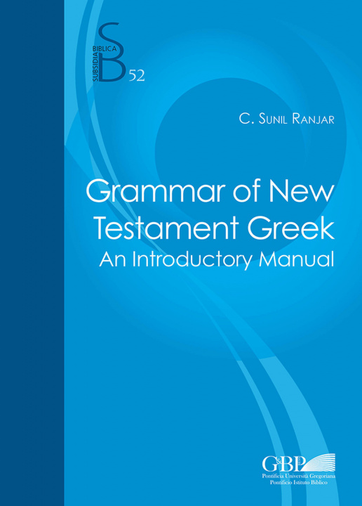 Buch Grammar of the New testament greek. An introductory manual Clifard Sunil Ranjar