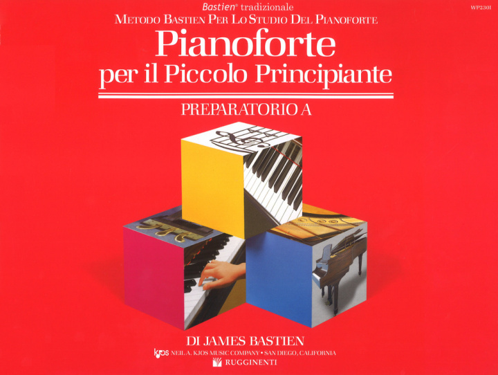 Kniha Pianoforte per il piccolo principiante. Livello preparatorio James Bastien