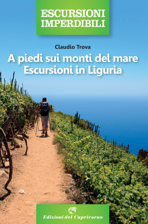 Könyv A piedi sui monti del mare. Escursioni in Liguria Claudio Trova