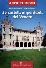 Carte 35 castelli imperdibili del Veneto Elena Percivaldi