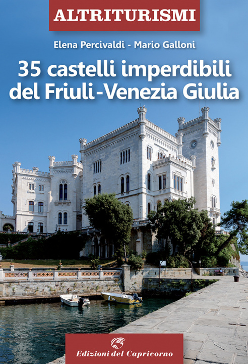 Könyv 35 castelli imperdibili del Friuli Venezia Giulia Elena Percivaldi