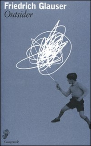 Knjiga Outsider Friedrich Glauser