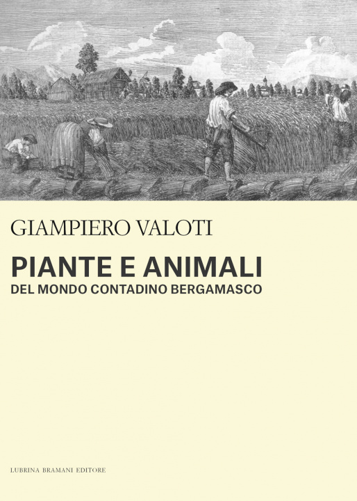 Carte Piante e animali del mondo contadino bergamasco Giampiero Valoti