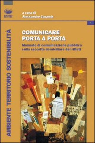 Книга Comunicare porta a porta. Manuale di comunicazione pubblica sulla raccolta differenziata dei rifiuti 