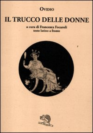 Kniha trucco delle donne. Testo latino a fronte P. Nasone Ovidio